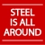 Steel is all around